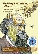 Kartonierter Einband (Kt) The Honey Bee Solution to Varroa. A practical guide for beekeepers von Steve Riley