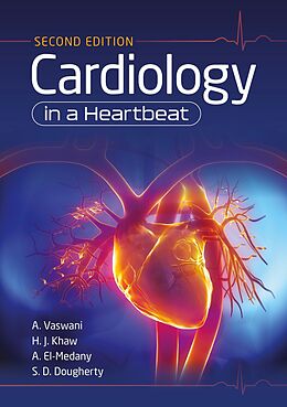 eBook (epub) Cardiology in a Heartbeat, second edition de Amar Vaswani, Hwan Juet Khaw, Ahmed El-Medany