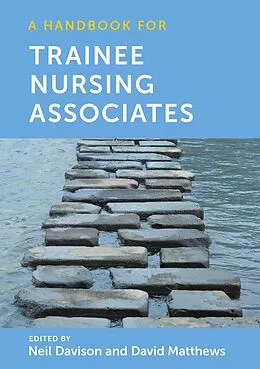 E-Book (epub) A Handbook for Trainee Nursing Associates von Neil Davison, David Matthews