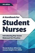 E-Book (epub) A Handbook for Student Nurses, fourth edition von Wendy Benbow, Gill Jordan, Anneyce Knight