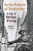 Kartonierter Einband In the Future of Yesterday von Rudiger Goerner