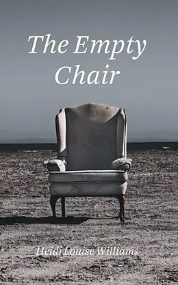 E-Book (epub) THE EMPTY CHAIR von Heidi Louise Williams