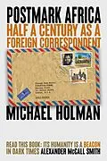 E-Book (epub) Postmark Africa: Half a Century as a Foreign Correspondent von Michael Holman