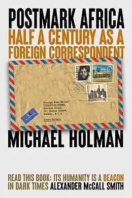 E-Book (epub) Postmark Africa: Half a Century as a Foreign Correspondent von Michael Holman