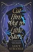 Kartonierter Einband Cut Him Out in Little Stars von Lucy Strange
