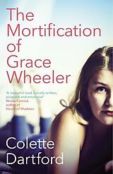 eBook (epub) The Mortification of Grace Wheeler de Colette Dartford