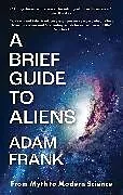 Fester Einband A Brief Guide to Aliens von Adam Frank