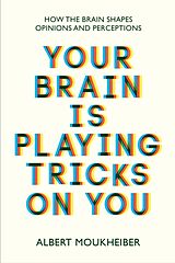 Couverture cartonnée Your Brain Is Playing Tricks On You de Albert Moukheiber