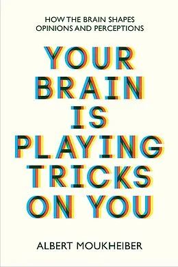 E-Book (epub) Your Brain Is Playing Tricks On You von Albert Moukheiber
