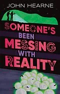 E-Book (epub) Someone's Been Messing with Reality von John Hearne