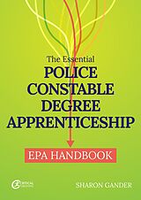 eBook (epub) The Essential Police Constable Degree Apprenticeship EPA Handbook de Sharon Gander