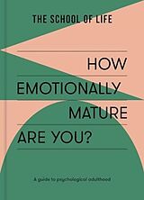 Couverture cartonnée How Emotionally Mature Are You? de The School of Life