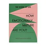 Kartonierter Einband How Emotionally Mature Are You? von The School of Life