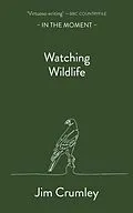 E-Book (epub) Watching Wildlife von Jim Crumley