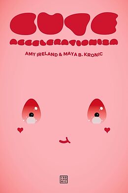 Couverture cartonnée Cute Accelerationism de Amy Ireland, Maya B. Kronic