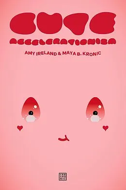 E-Book (epub) Cute Accelerationism von Amy Ireland, Maya B. Kronic