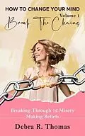 E-Book (epub) How To Change Your Mind Volume 1 von Debra Thomas
