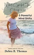 E-Book (epub) What Sparked The Change in Me? von Debra Thomas