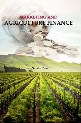 E-Book (epub) Marketing and Agriculture Finance von Sandy Rose