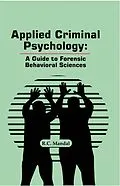 E-Book (epub) Applied Criminal Psychology: A Guide to Forensic Behavioral Sciences von R. C. Mandal