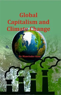 E-Book (epub) Global Capitalism and Climate Change von Manvinder Kaur