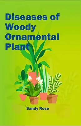 E-Book (epub) Diseases of Woody Ornamental Plant von Sandy Rose