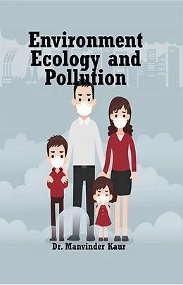 E-Book (epub) Environment, Ecology and Pollution von Manvinder Kaur