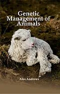 E-Book (epub) Genetic Management of Animals von Alex Andrews
