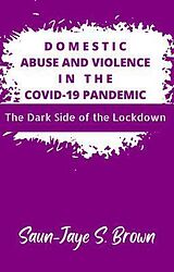 eBook (epub) Domestic Abuse and Violence in the COVID-19 Pandemic de Saun-Jaye Brown