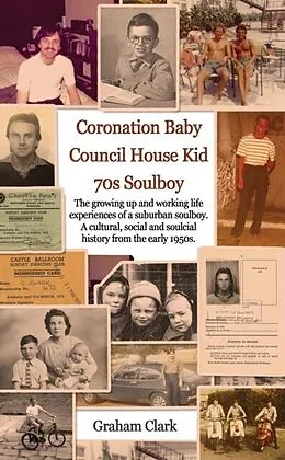 E-Book (epub) Coronation Baby, Council House Kid, The 1970s von Graham Clark