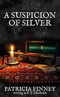 E-Book (epub) A Suspicion of Silver (Sir Robert Carey Mysteries, #9) von Patricia Finney