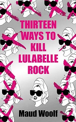 ePUB Thirteen Ways to Kill Lulabelle Rock von Maud Woolf