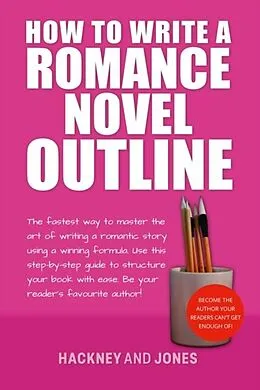 E-Book (epub) How To Write A Romance Novel Outline von Hackney Jones