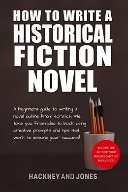 E-Book (epub) How To Write A Historical Fiction Novel von Hackney Jones