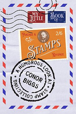 eBook (epub) My Little Book Of Stamps de Conor Biggs