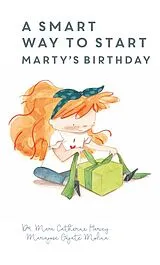 E-Book (epub) A Smart Way To Start Marty's Birthday von Mara Catherine Harvey