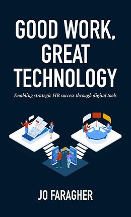 eBook (epub) Good Work, Great Technology de Jo Faragher