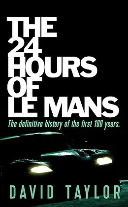 E-Book (epub) The 24 Hours Of Le Mans von David Taylor