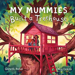 eBook (epub) My Mummies Built a Treehouse de Gareth Peter