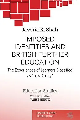 E-Book (epub) Imposed Identities and British Further Education von Javeria K. Shah SFHEA