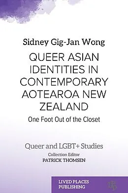 E-Book (epub) Queer Asian Identities in Contemporary Aotearoa New Zealand von Sidney Gig-Jan Wong