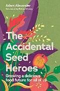 Livre Relié The Accidental Seed Heroes de Adam Alexander