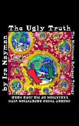 E-Book (epub) The Ugly Truth: The Multiverse Refugees Trilogy von Ira Nayman