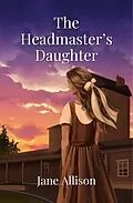 E-Book (epub) The Headmaster's Daughter von Jane Allison