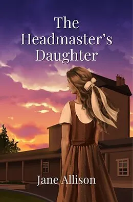 E-Book (epub) The Headmaster's Daughter von Jane Allison