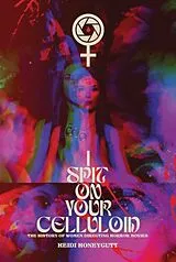 Kartonierter Einband (Kt) I Spit On Your Celluloid von Heidi Honeycutt