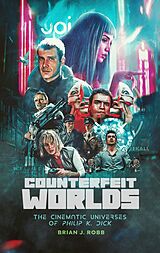 eBook (epub) Counterfeit Worlds de Brian J. Robb