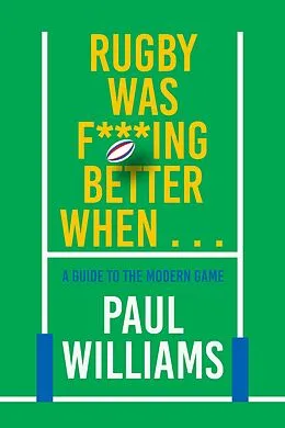 E-Book (epub) Rugby Was F***ing Better When... von Paul Williams