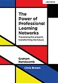 E-Book (pdf) Power of Professional Learning Networks von Graham Handscomb