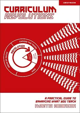 E-Book (epub) Curriculum Revolutions: A practical guide to enhancing what you teach von Martin Robinson
